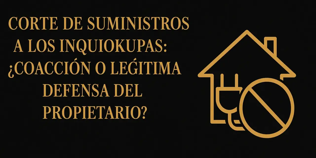 Corte de suministros a los inquiokupas: ¿coacción o legítima defensa del propietario? Icono de casa con enchufe desconectado y símbolo de prohibido.