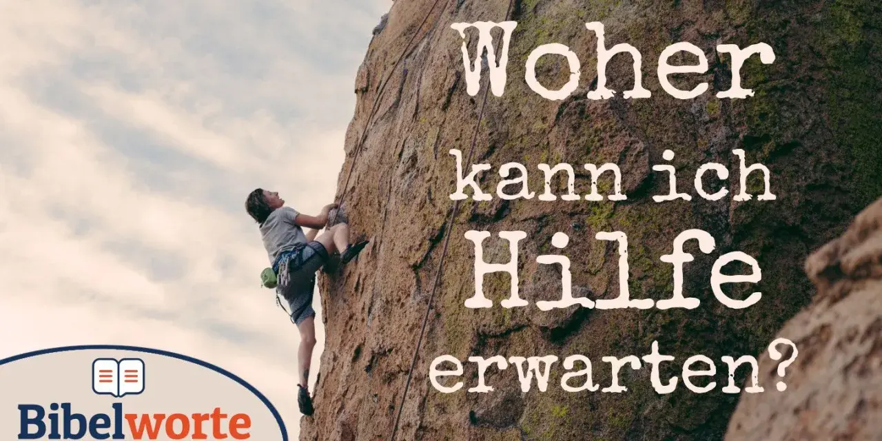 Kletterer sucht Halt, wie im Psalm 50. Woher kann ich Hilfe erwarten? Bibelworte.