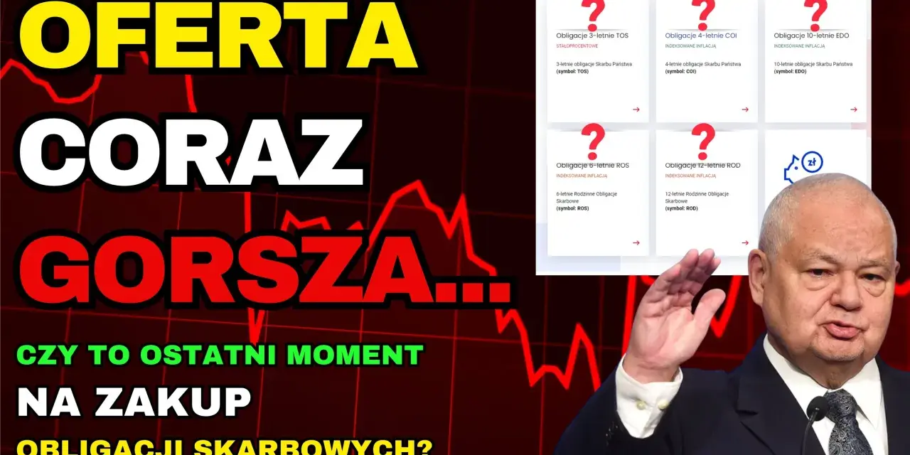 Czy warto kupić obligacje skarbowe 3-letnie? Oferta coraz gorsza, czy to ostatni moment na zakup obligacji skarbowych?