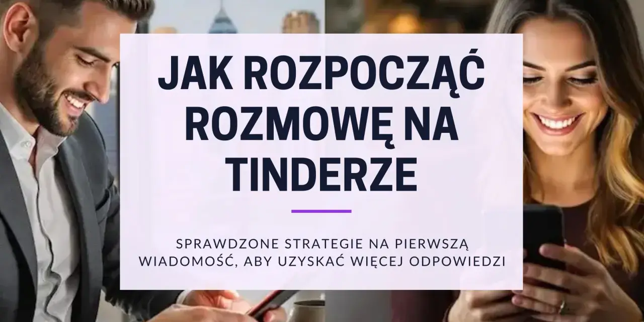 Jak zacząć rozmowę na Tinderze? Uśmiechnięci ludzie z telefonami, tekst podpowiada skuteczne strategie na pierwszą wiadomość.