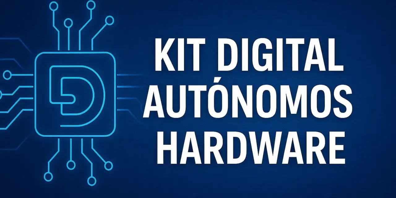 Un circuito azul estilizado con la letra "D" en su centro. A la derecha, el texto "KIT DIGITAL AUTÓNOMOS HARDWARE" en blanco.