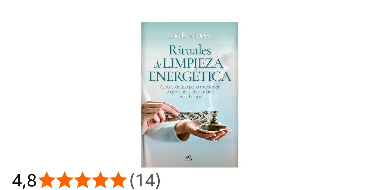 Libro "Rituales de Limpieza Energética" de Ana Pomares. Guía práctica para aprender como hacerme una limpieza energética y mantener la armonía en el hogar.