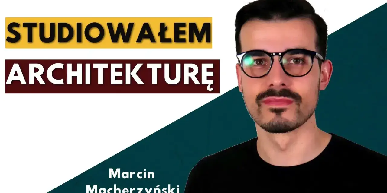 Marcin Macherzyński, który studiował architekturę, w czarnym t-shircie i okularach.