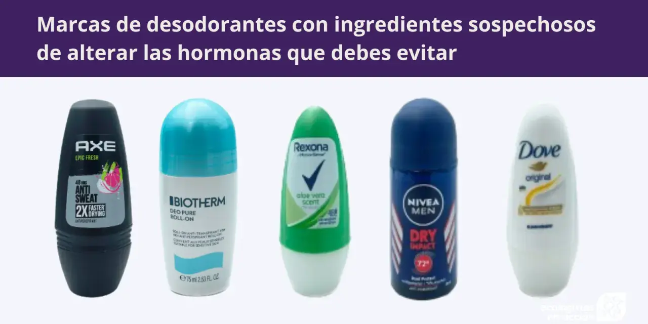 Cinco desodorantes de marcas conocidas, algunos con ingredientes sospechosos. Busca desodorantes sin disruptores endocrinos para tu bienestar.