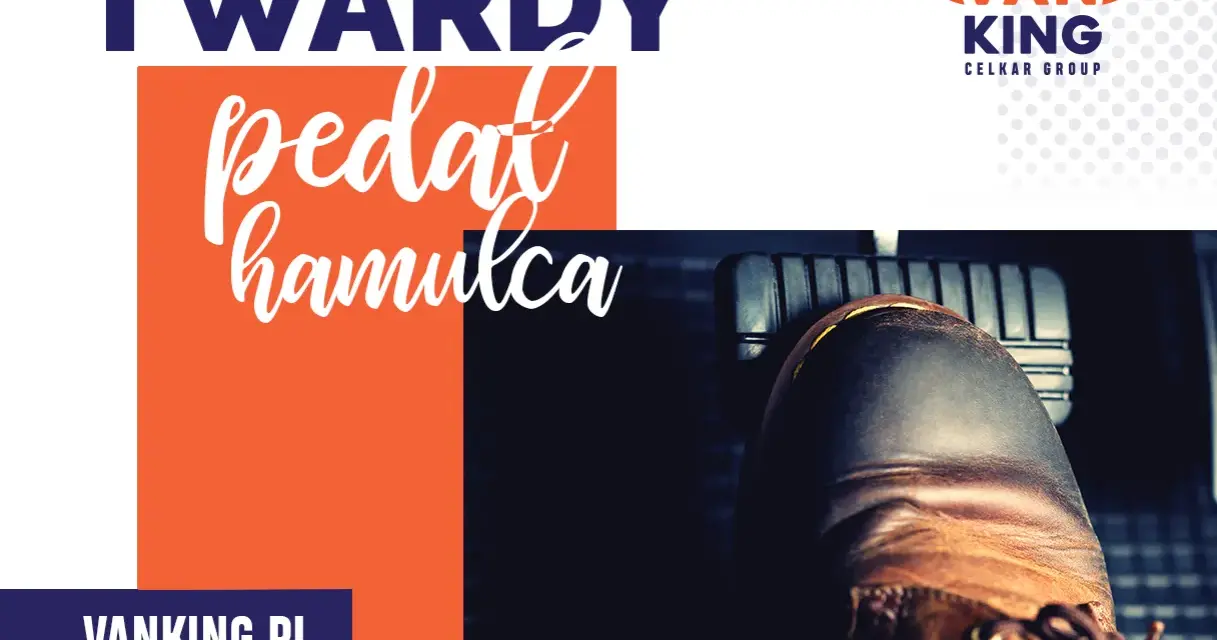 Twardy pedał hamulca. But na pedale, tekst "TWARDY PEDAL HAMULCA", logo Vanking.pl.