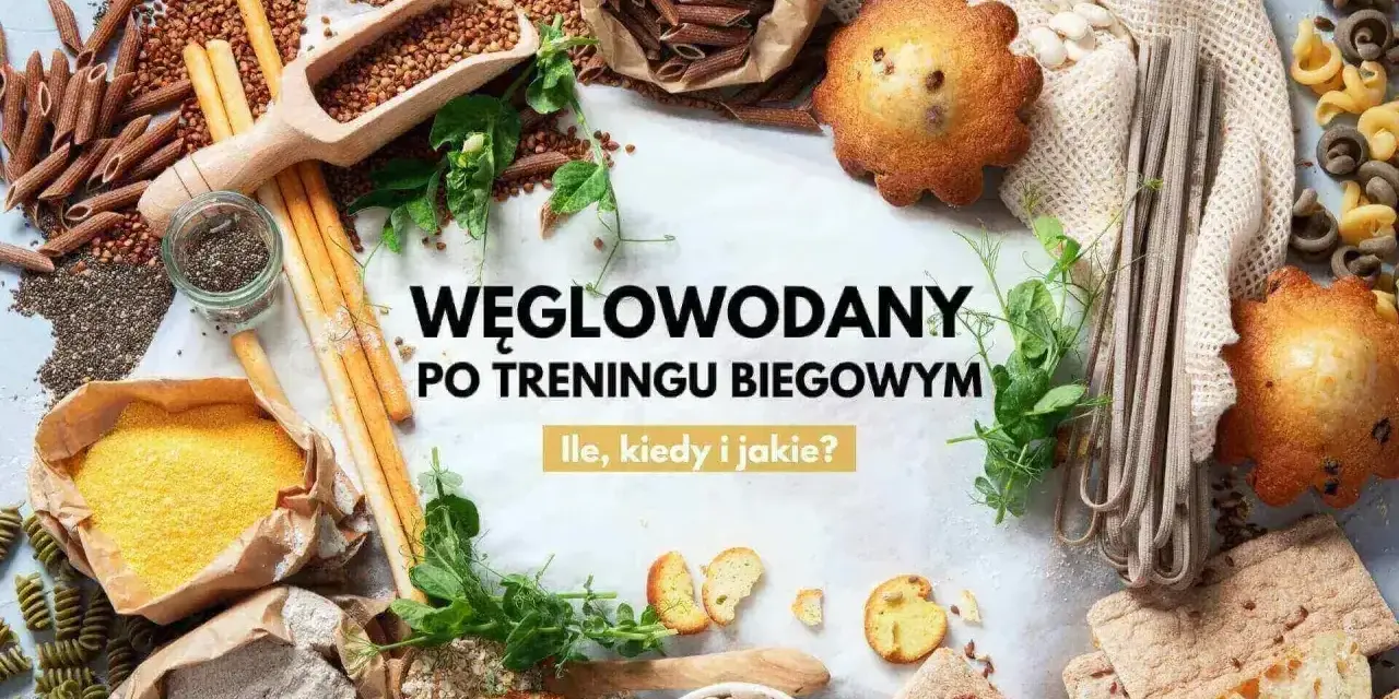 Węglowodany po treningu biegowym: makaron, kasza, pieczywo, ciastka i inne źródła energii. Ile, kiedy i jakie?