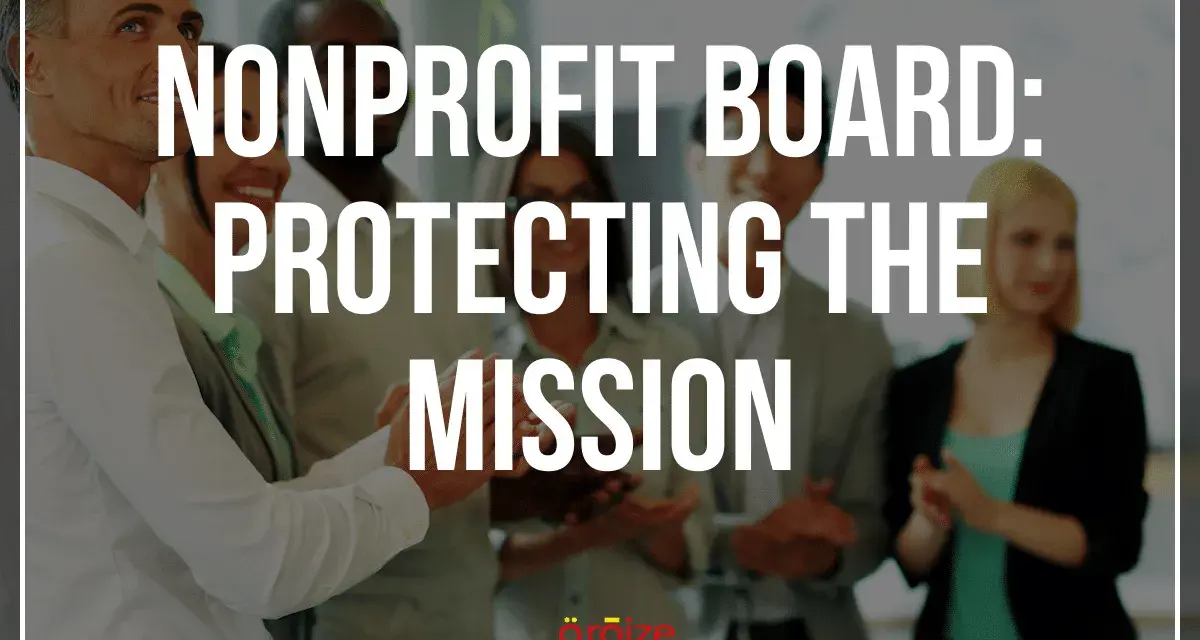 Nonprofit board members collaborate to protect the mission, ensuring no nonprofit board member conflict of interest arises.