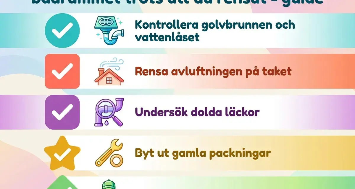 Checklista för dålig lukt avlopp: Kontrollera golvbrunn, rensa avluftning, undersök läckor, byt packningar, anlita fackman.