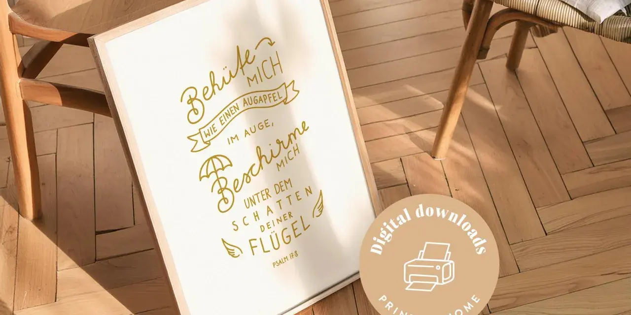 Gerahmter Spruch: "Behüte mich wie einen Augapfel im Auge, beschirme mich unter dem Schatten deiner Flügel." Psalm 17:8.