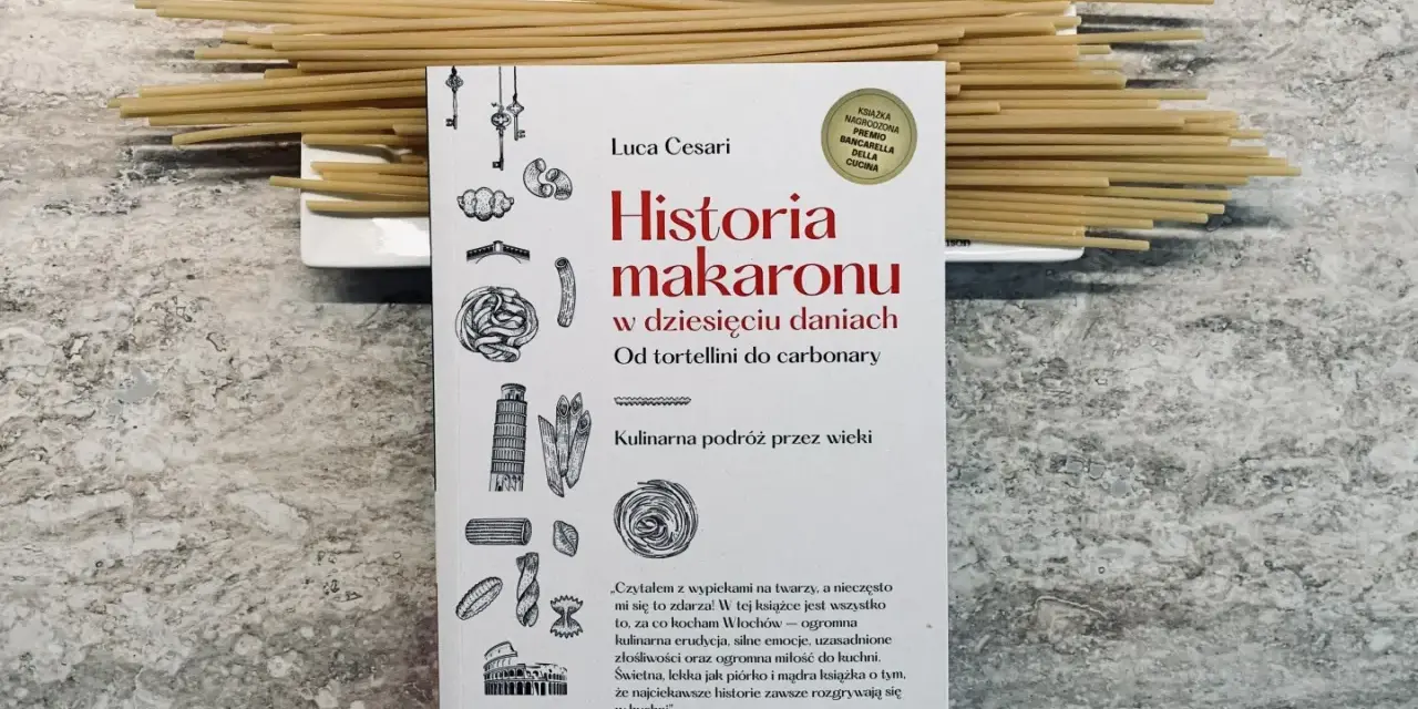 Makaron lany czy zacierki? Książka "Historia makaronu" i spaghetti na talerzu "Do Like the Italians do..." zachęcają do kulinarnej podróży.