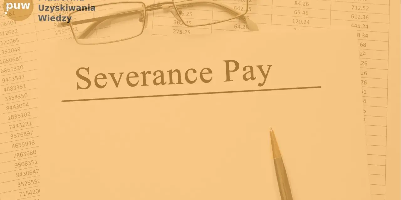 Okulary i długopis na dokumentach z napisami "Severance Pay" i "likwidacja stanowiska pracy odprawa".