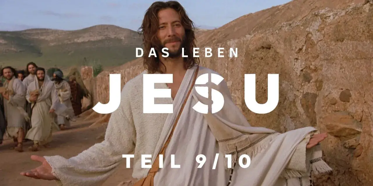 Jesus, der Weg, die Wahrheit und das Leben. Sein Leben, Teil 9/10. John 17:3.