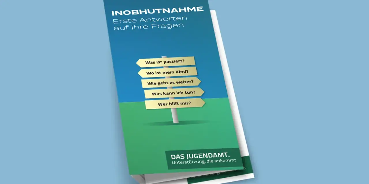 Broschüre "Inobhutnahme" mit Fragen wie "Wo ist mein Kind?". Das Jugendamt bietet Unterstützung, falls jemand Unterhalt verweigern will.