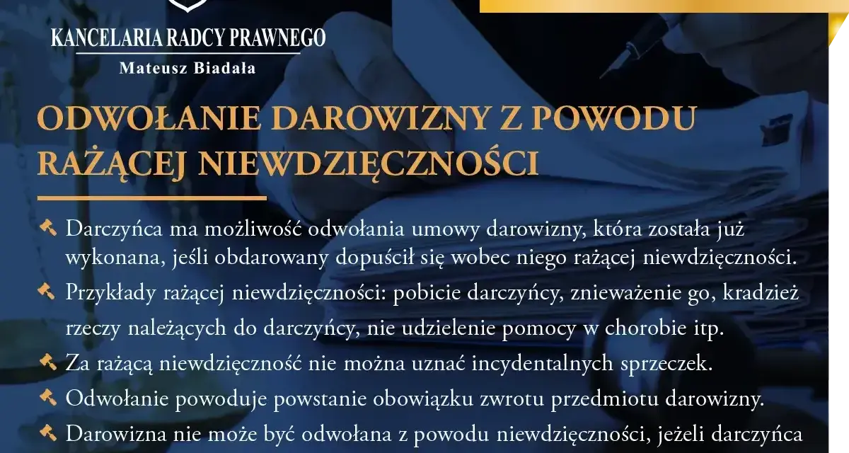 Kancelaria prawna Mateusza Biadały wyjaśnia, kto to jest donator i kiedy można odwołać darowiznę z powodu rażącej niewdzięczności.