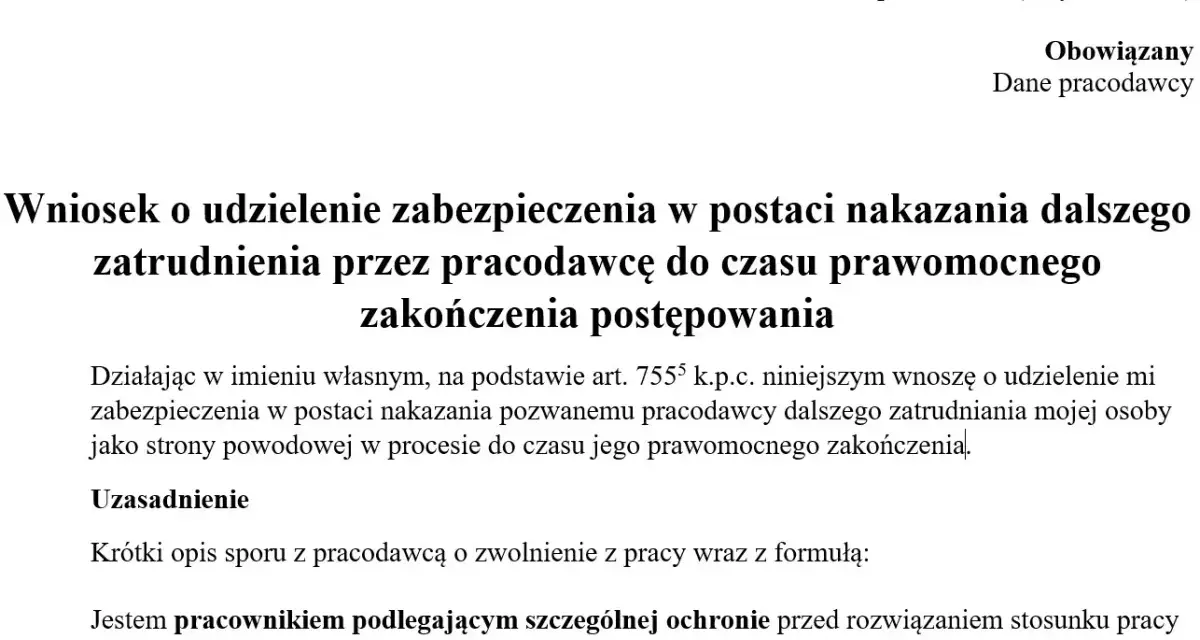 Wniosek o zabezpieczenie dalszego zatrudnienia po zwolnieniu z pracy. Pracownik domaga się nakazania pracodawcy dalszego zatrudniania do czasu prawomocnego zakończenia postępowania.