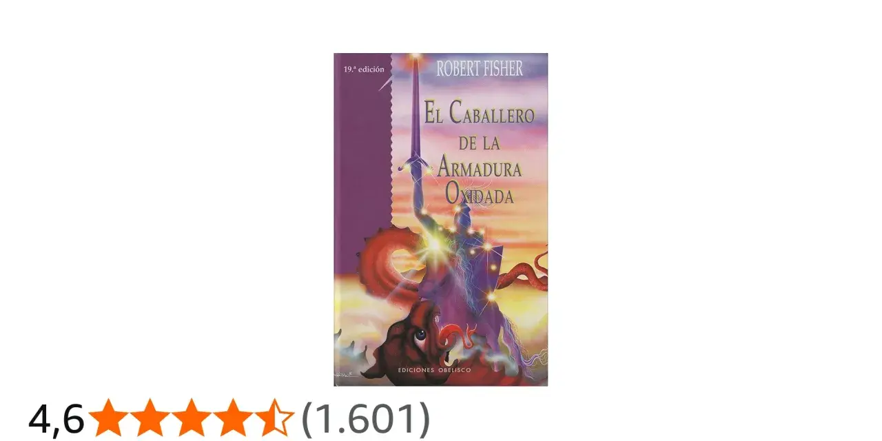 Portada de "El caballero de la armadura oxidada", un libro de Robert Fisher. Un caballero con armadura se alza con una espada, rodeado de un dragón y un paisaje onírico.
