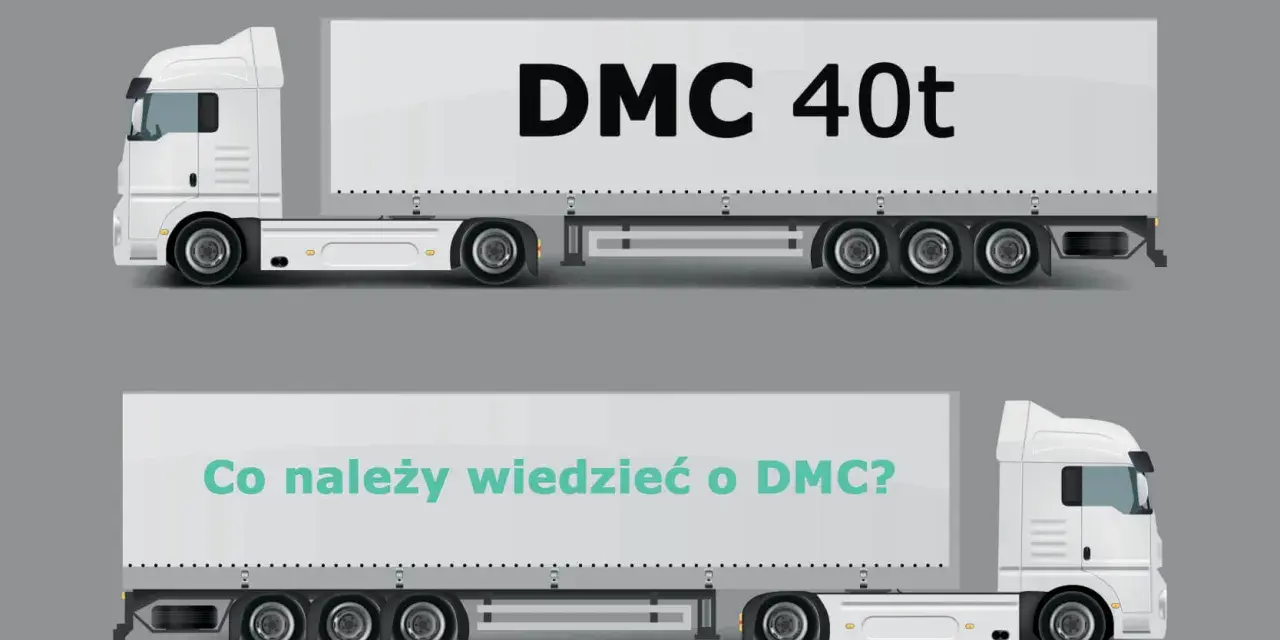 Dwa zestawy ciężarowe. Górny z napisem "DMC 40t", dolny pyta "Co należy wiedzieć o DMC?". Maksymalne DMC w Polsce to 40 ton.
