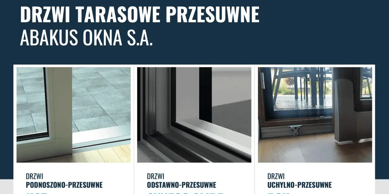 Trzy rodzaje drzwi tarasowych: podnoszono-przesuwne HST, odstawno-przesuwne Synego Slide i uchylno-przesuwne PSK.