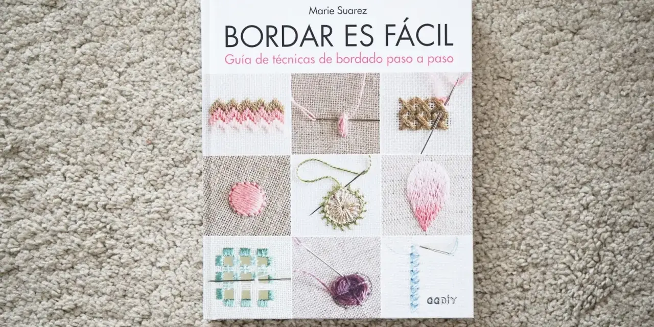 Libro "Bordar es Fácil" con ejemplos de puntadas y técnicas. Aprende qué es bordar con esta guía paso a paso.