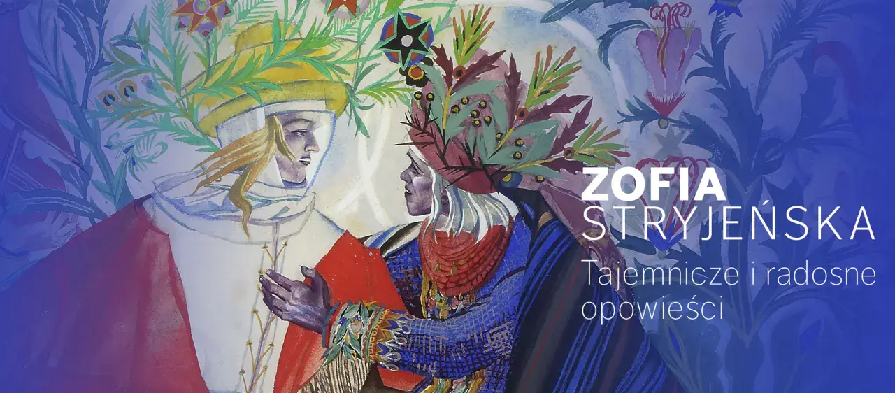 Zofia Stryjeńska dzieła: dwie postacie w barwnych strojach, otoczone roślinnymi motywami. Tajemnicze i radosne opowieści.