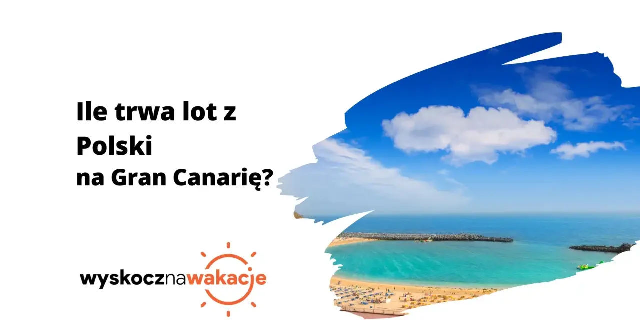 Wyspy Kanaryjskie: Ile trwa lot z Polski? Sprawdź i zaplanuj!