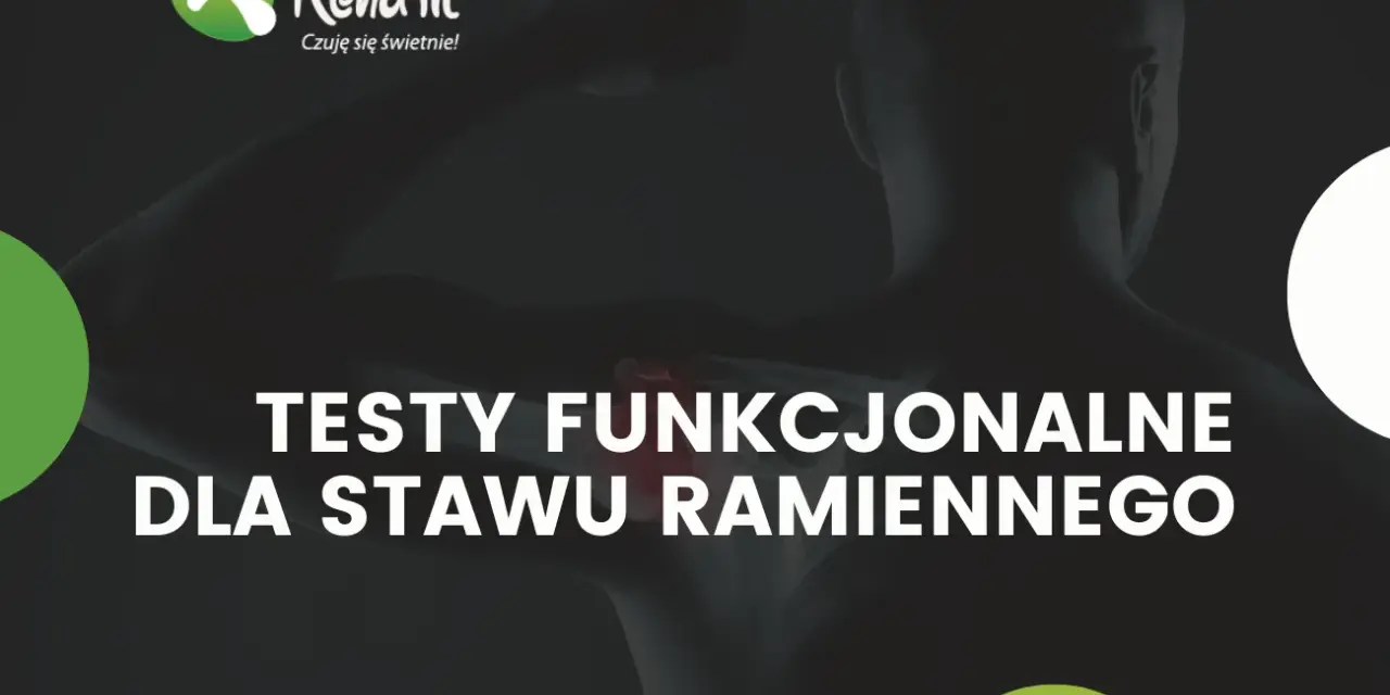 Testy funkcjonalne stawu ramiennego. RehaFit pomaga ocenić ruchomość i siłę.