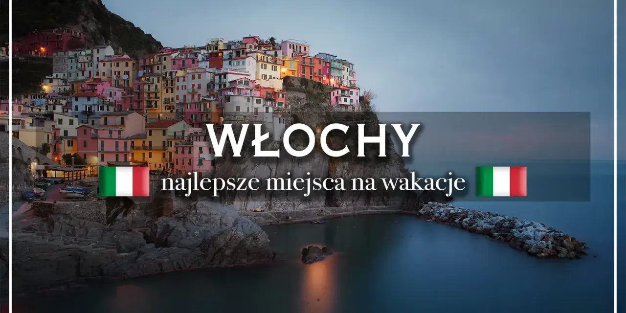 Kolorowe domy Cinque Terre, Włochy. Odkryj najlepsze regiony turystyczne Włoch na niezapomniane wakacje.