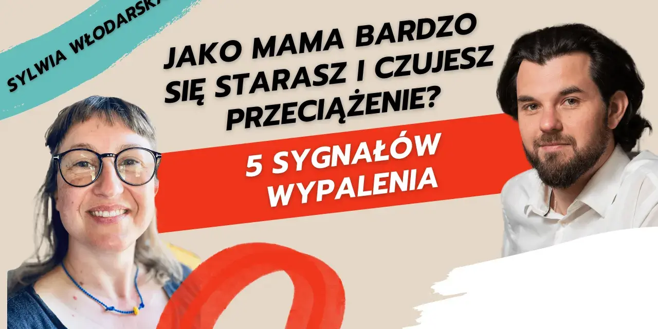 Sylwia Włodarska i mężczyzna. Czy jako mama czujesz się przeciążona? 5 sygnałów wypalenia rodzicielskiego.