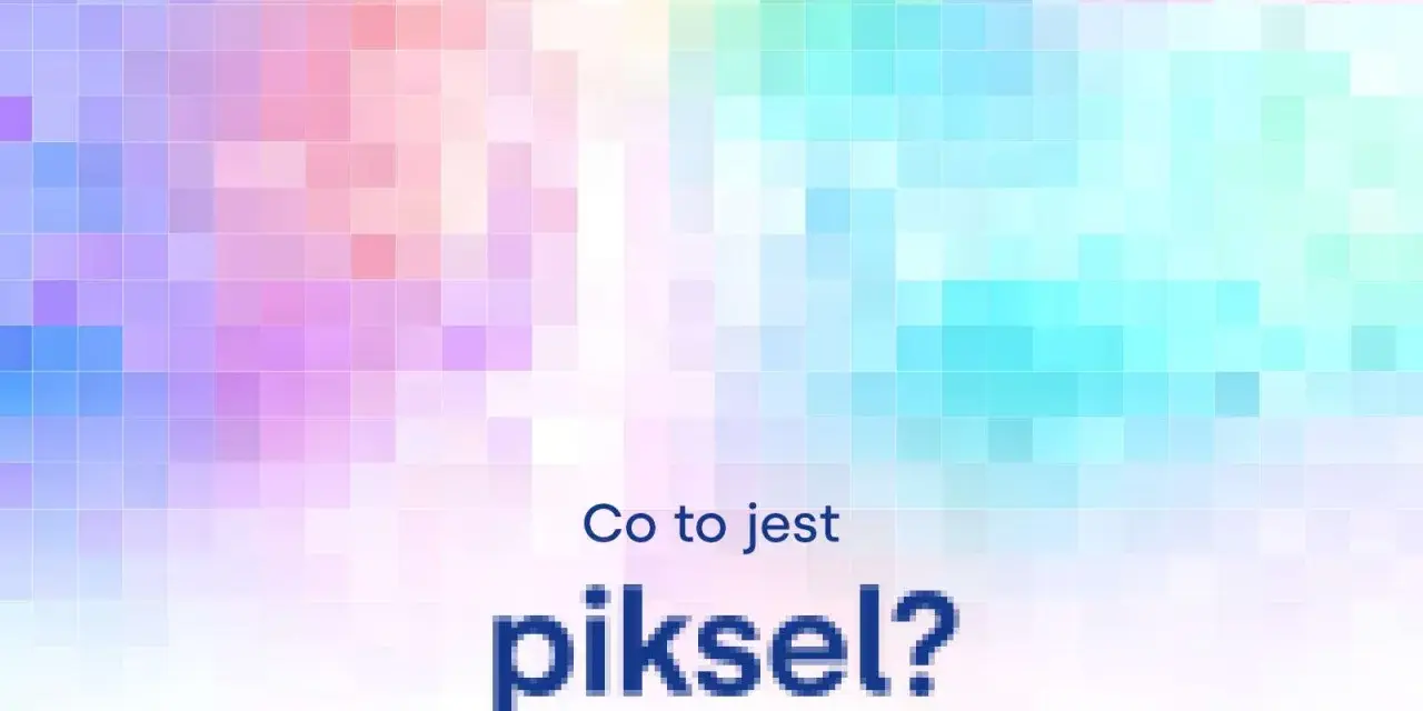 Tło w pastelowych barwach, złożone z kwadratów. Napis: "Co to jest piksel?".