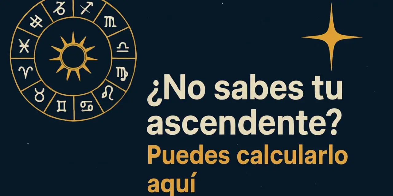 Rueda zodiacal con el sol en el centro. Texto: "¿No sabes tu ascendente? Puedes calcularlo aquí".