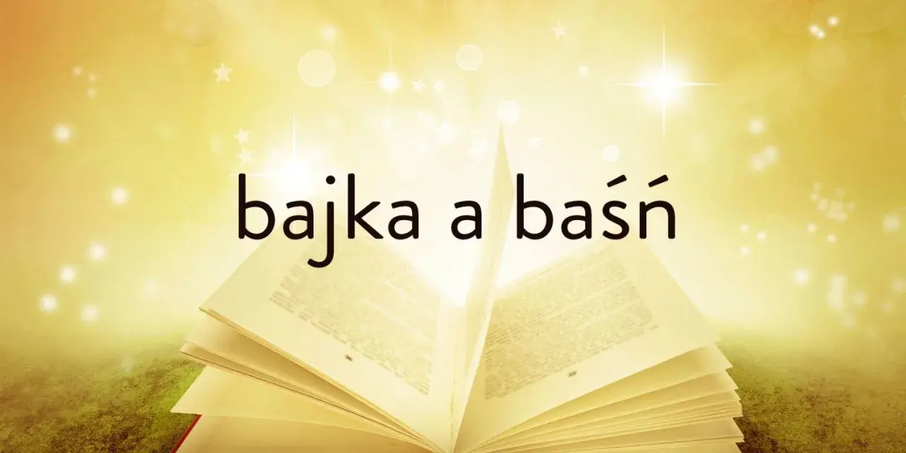 Otwarta księga, z której emanuje blask, symbolizuje cechy baśni. Napis "bajka a baśń" zaprasza do świata wyobraźni.