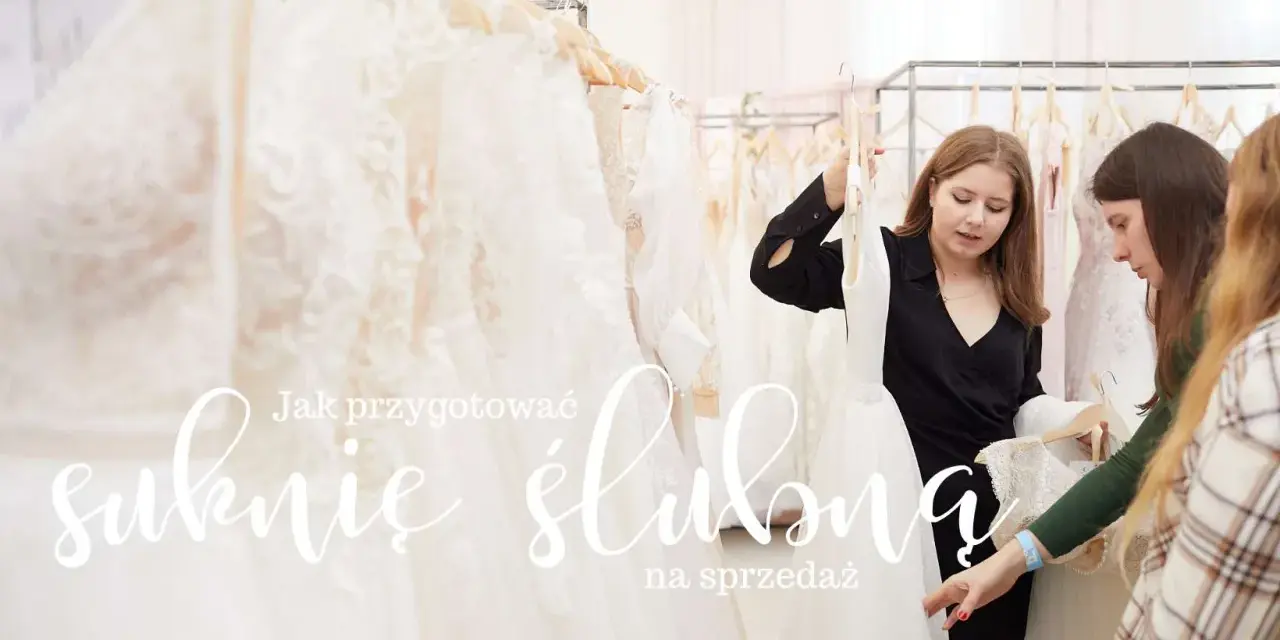 Sprzedaż sukni ślubnej: kompleksowy przewodnik i realny zysk