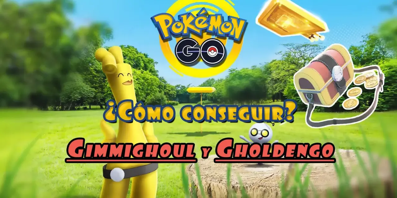 Gimmighoul y Gholdengo en Pokémon GO. ¡Descubre cómo conseguirlos!