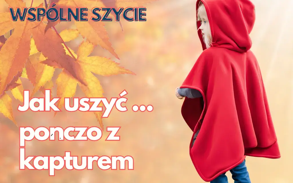 Jak uszyć pelerynę: proste kroki, które ułatwią szycie
