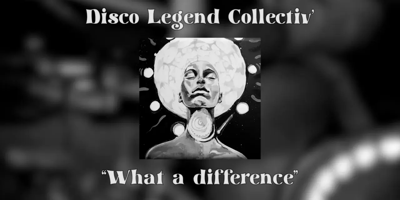 Portrait d'une femme à la coiffure afro, évoquant l'esprit du disco. Le texte "Disco Legend Collectiv'" et "What a difference" complètent l'image.