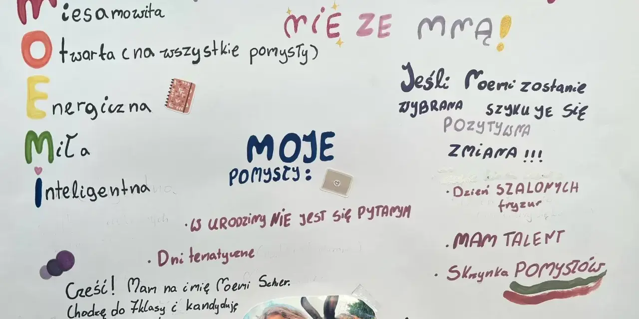 Fajne hasła wyborcze do samorządu szkolnego: "Mądra szkoła? Mie ze mną!", "Jeśli Poemi zostanie wybrana, szykuje się pozytywna zmiana!".