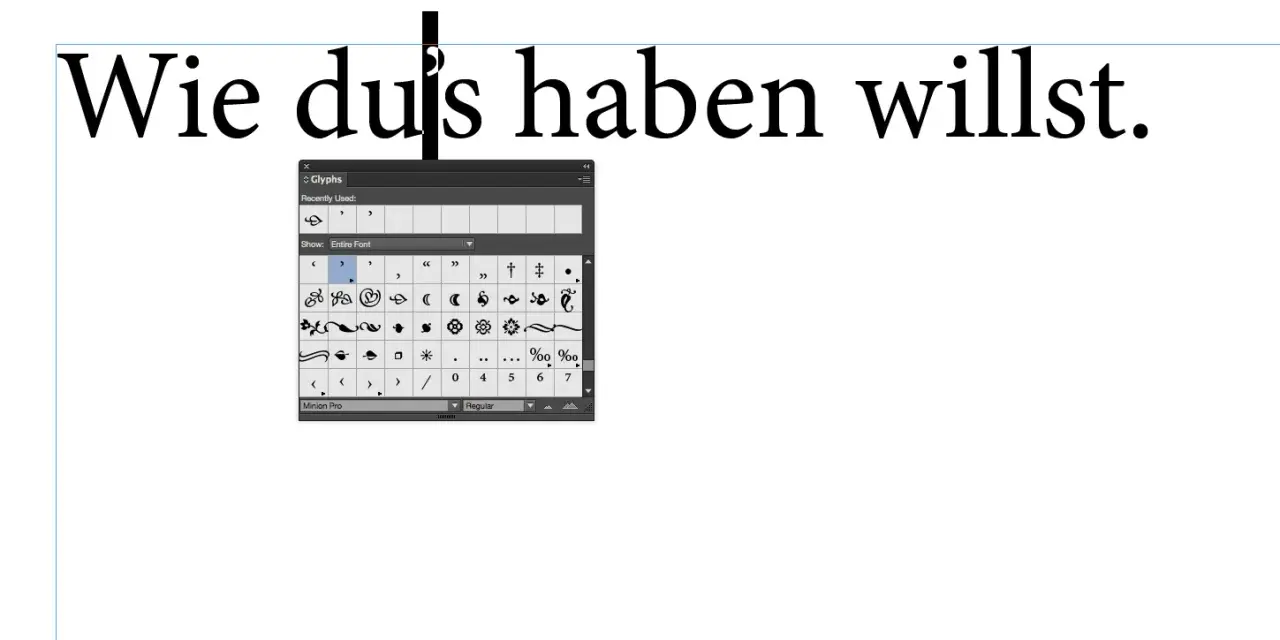 Text "Wie dus haben willst." mit einem geöffneten Glyphen-Fenster, das Sonderzeichen zeigt. Hier kann man den Apostroph auf der Tastatur finden.