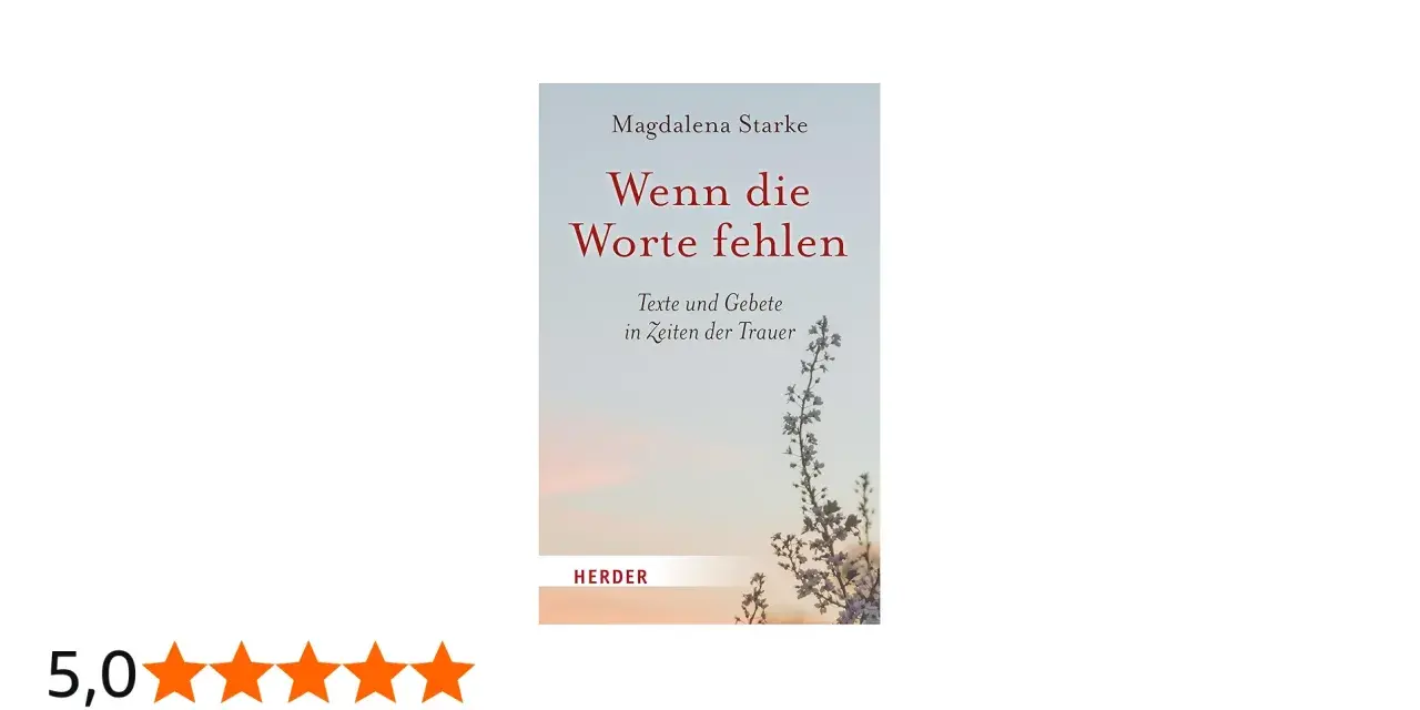 Buchcover "Wenn die Worte fehlen" von Magdalena Starke. Texte und Gebete in Zeiten der Trauer, die Hoffnung spenden, wenn Krankheit oder Verlust die Sprache rauben.