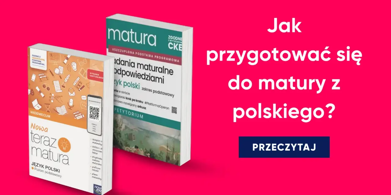 Dwie książki do matury z języka polskiego, jedna z vademecum, druga z zadaniami. Jak przygotować się do matury z polskiego?