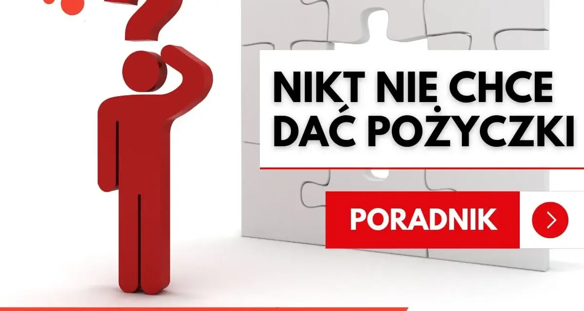 Czerwona postać z pytajnikiem nad głową zastanawia się, dlaczego nigdzie nie chcą mi dać pożyczki. Obok białe puzzle i napis "PORADNIK".