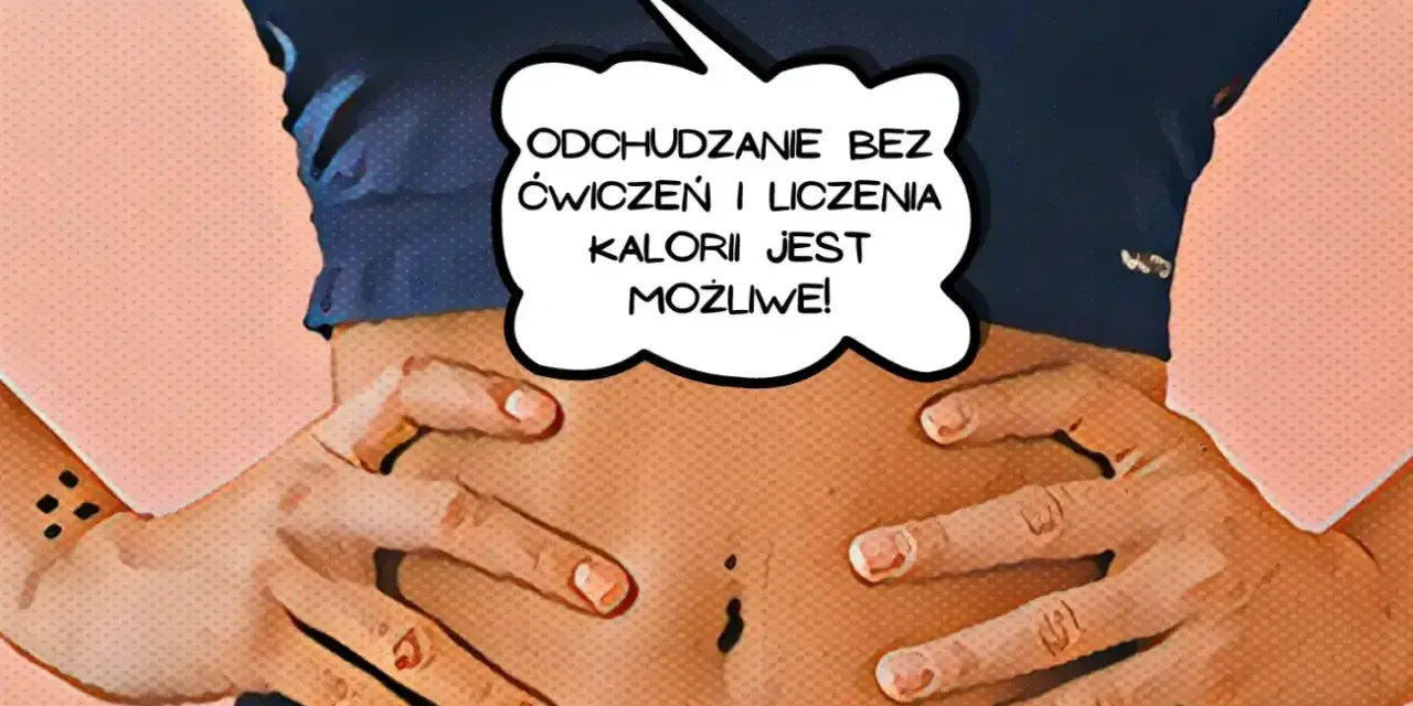 Osoba pokazuje brzuch, a dymek głosi: "Odchudzanie bez ćwiczeń i liczenia kalorii jest możliwe!". Zastanawiasz się, ile tłuszczu na redukcji?