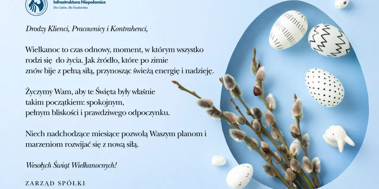 Wesołych Świąt Wielkanocnych! Zyczenia wielkanocne od Infrastruktury Niepołomice: odnowa, nadzieja i spokój.