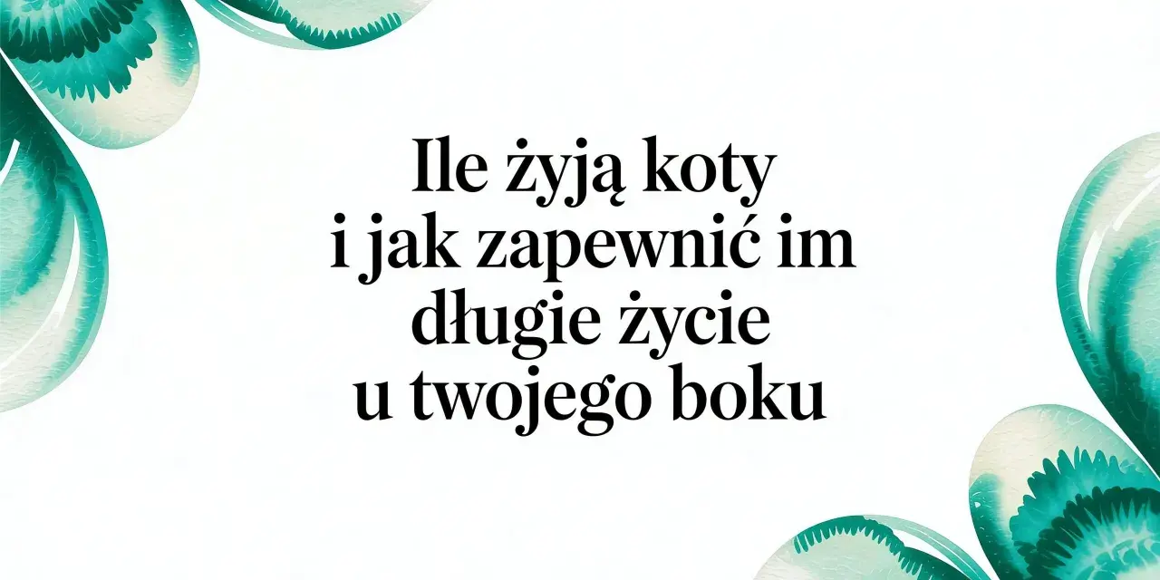 Ile żyją koty po sterylizacji i jak zapewnić im długie życie u Twojego boku. Delikatne, akwarelowe liście otaczają tekst.