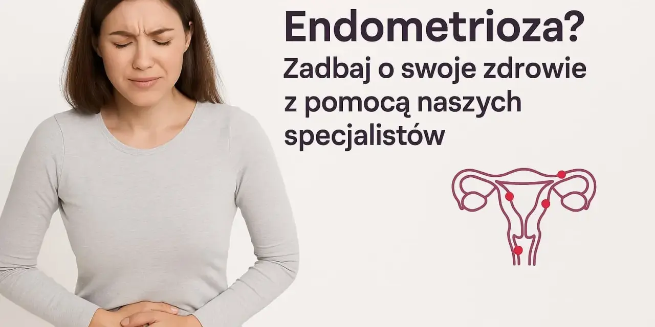 Endometrioza jaki lekarz - jak znaleźć najlepszego specjalistę?