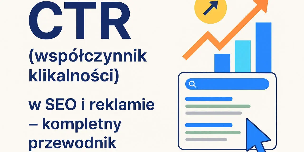 CTR (współczynnik klikalności) w SEO i reklamie – przewodnik. Grafika pokazuje wzrost wskaźników i wyszukiwarkę.