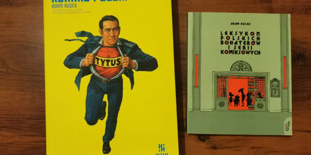 Dwie książki o polskim komiksie: "Komiks Polski" z Titusem na okładce i "Leksykon Polskich Bohaterów i Serii Komiksowych".