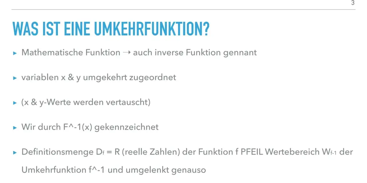 Was ist eine Umkehrfunktion? Eine mathematische Funktion, bei der x und y vertauscht werden. Sie wird als f^-1(x) bezeichnet.