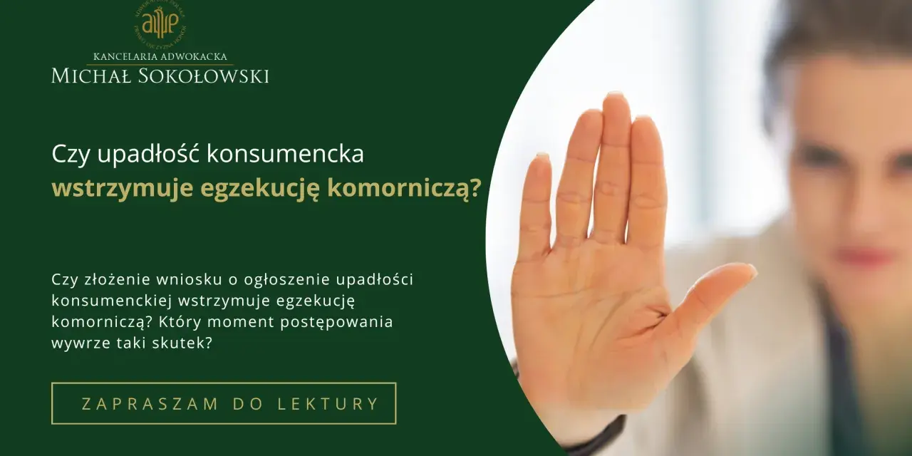 Upadłość konsumencka a komornik: Natychmiastowe wstrzymanie egzekucji