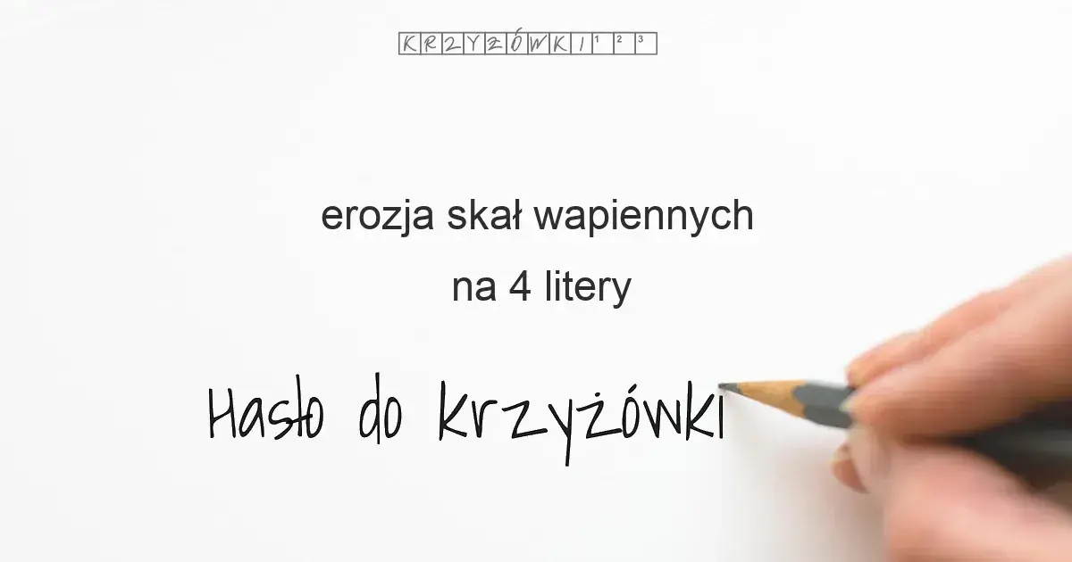 Erozja skał krzyżówka: hasła, różnice i typy | Szybka ściągawka