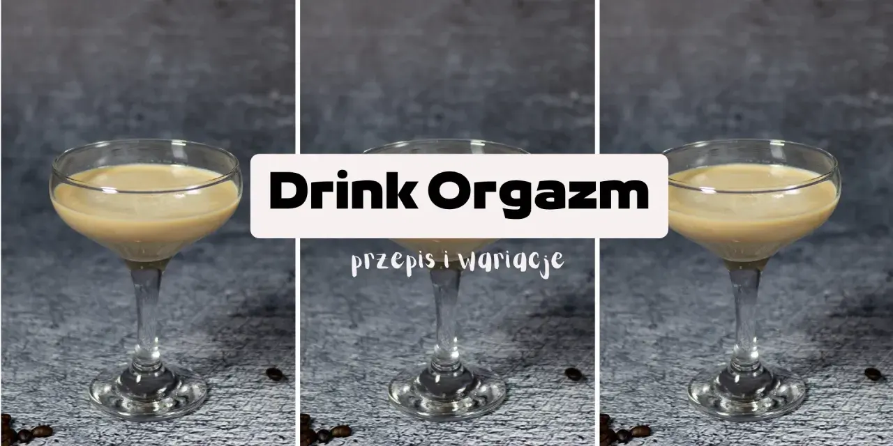 Drink Orgazm przepis na kremowy deserowy koktajl. Idealny na specjalne okazje.